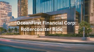 The Rise and Fall of OceanFirst Financial Corp