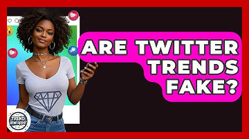 Are Twitter Trends Fake? - Trend Unwrapper