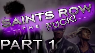 Saints Row: The FUCK! [PART 1/3]