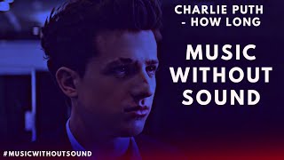 CHARLIE PUTH - How Long | (WITHOUT MUSIC) - Parody | #MusicWithoutSound