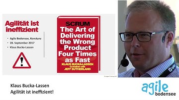 Klaus Bucka-Lassen: Agilität ist ineffizient! - Agile Bodensee 2017