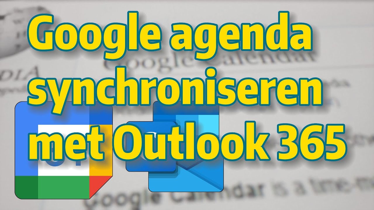 Google Agenda Synchroniseren Met Outlook 365 - Youtube