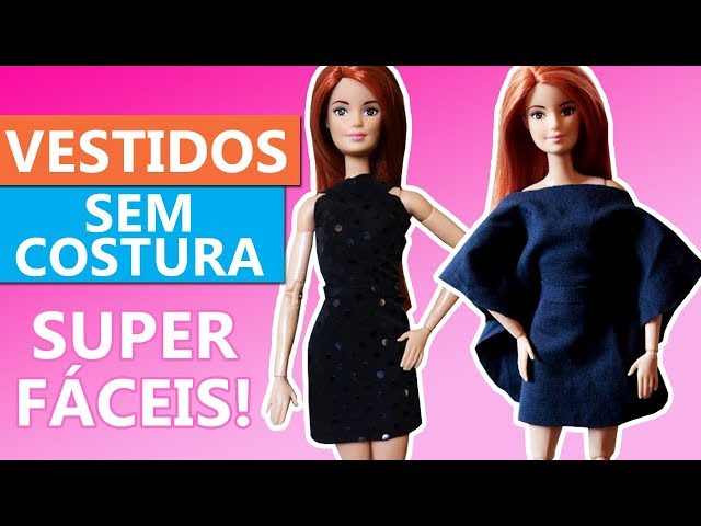 Vestido Sem Costura Para Bonecas, Como Fazer Roupa Para Barbie