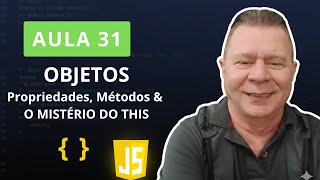 Objetos em JavaScript: A Estrutura de Dados MAIS Importante Literal e THIS