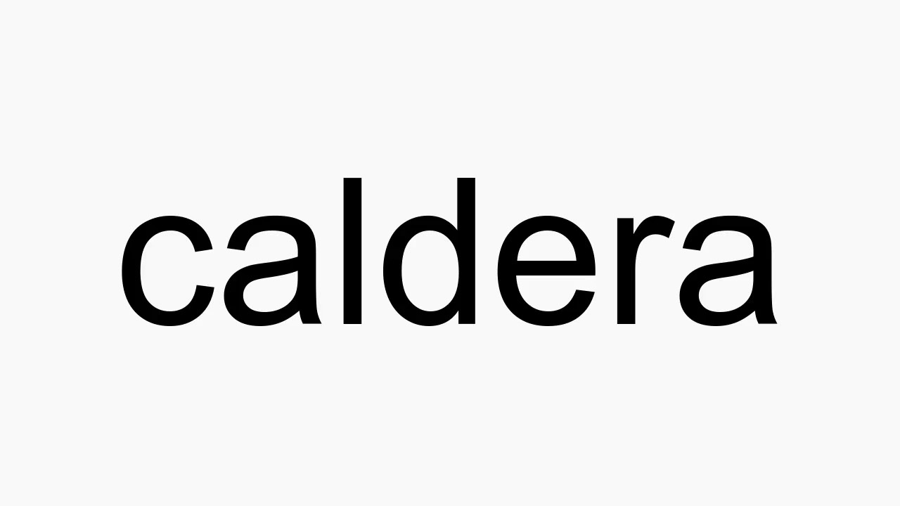 How to pronounce caldera YouTube
