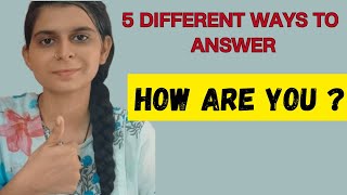 36 Smart and Interesting Responses to 'HOW ARE YOU?