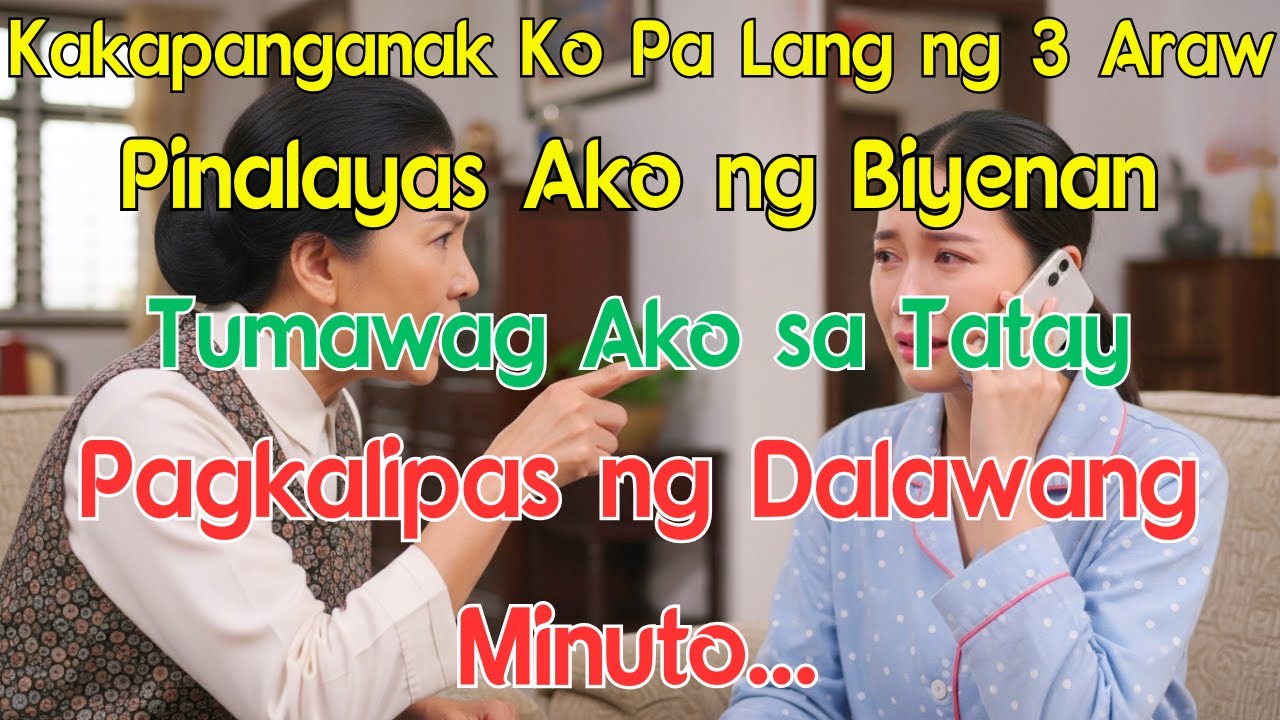 Kakapanganak Ko Pa Lang ng 3 Araw, Pinalayas Ako ng Biyenan Tumawag Ako sa Tatay, at Pagkalipas ng