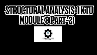 Structural Analysis-1|KTU|Module 3|Part-2|SA1|S4 Civil