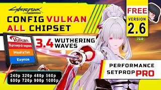 Config WuWa All Chipset Wuthering Waves 3.4 Snapdragon MediaTek Exynos Fix LAG Vulkan Frame Gen
