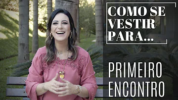 Qual a melhor roupa para usar no primeiro encontro?