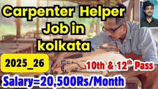 Carpenter Helper Job in Kolkata,Salary,Requirements,All Details