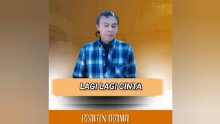 Lagi Lagi cinta || cover Riswan irama