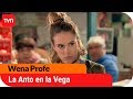 ¡La Anto fue a trabajar a la Vega! | Wena Profe