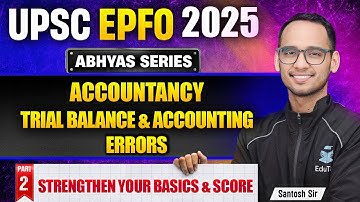 UPSC EPFO Free Classes 2025 | Accountancy | Trial Balance & Accounting Errors |MCQs Important Topics