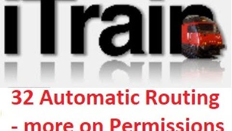 Video 32: Using iTrain Tutorial Series - Auto Routes - more on Permissions