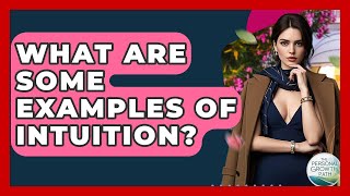 Celebrity What Are Some Examples Of Intuition? - The Personal Growth Path Net Worth