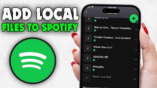 How to Add Local Files to Spotify iPhone (2026)