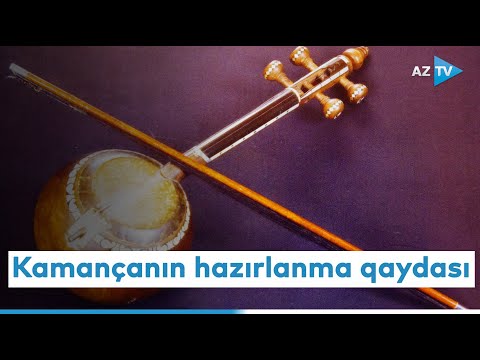 Kamança necə hazırlanır?