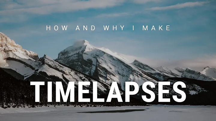 Timelapses: Why and How I make them.