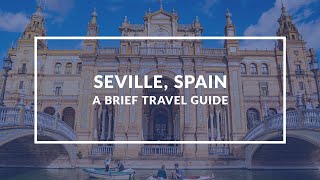 Seville, Spain: Exploring the Heart of Andalusia | Quick Travel Guide