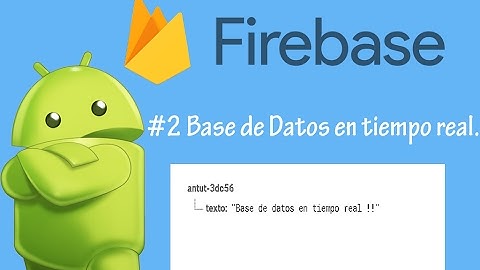 Android Studio - #2 Usando base de datos en tiempo real.