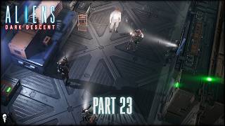 Well Well Well...Who Do We Have Here? // Aliens: Dark Descent // Nightmare Mode // Part 23 @ChristopherOdd