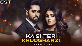 Kaisi Teri Khudgharzi OST | Without Dialogues | Rahat Fateh Ali Khan | Danish Taimoor full song
