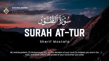 ❤😞 Sherif Mostafa (شريف مصطفى) | Surah At-Tur  (سوره الطور) 😞❤