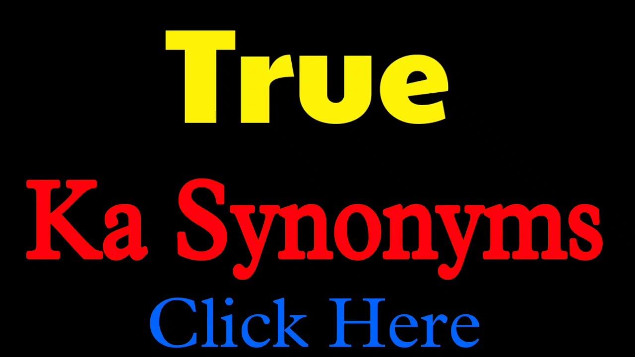 True ka synonyms True synonym synonyms of True YouTube
