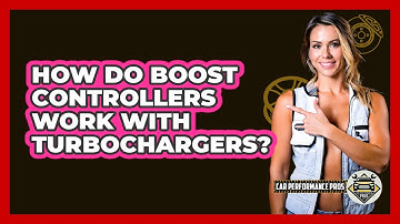 How Do Boost Controllers Work With Turbochargers? - Car Performance Pros