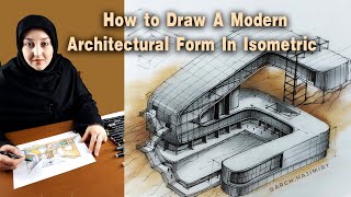 How to Draw A modern Architectural Form in Isometric | Architecture Sketch