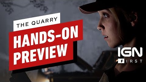 The Quarry: Exclusive Hands-On Preview - IGN First