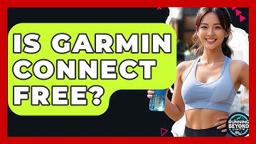 Is Garmin Connect Free? - Running Beyond Limits