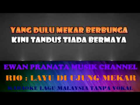 Layu Di Ujung Mekarriokaraoke Tanpa Vokal Layu Di Ujung Mekarriokaraoke Tanpa Vokal