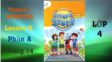 Tiếng Anh LỚP 4 bài 1 (NUMBERS) I Learn Smart Start GRADE 4 theme 1 NUMBERS lesson 5 phần a trang 14