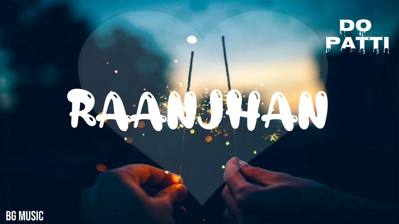 Full Song: Raanjhan || Do Patti || Audio || 