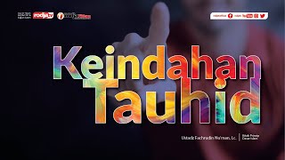 Keindahan Tauhid - Ustadz Fachrudin Nu'man, Lc.