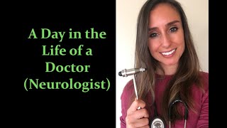 Day in the Life of a Doctor - Neurology