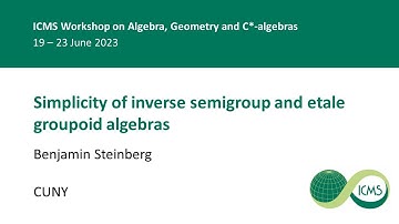 Simplicity of inverse semigroup and etale groupoid algebras, Benjamin Steinberg - 20/06/23