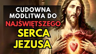 Miraculous Prayer to the Sacred Heart of Jesus for Hearing Your Powerful Request