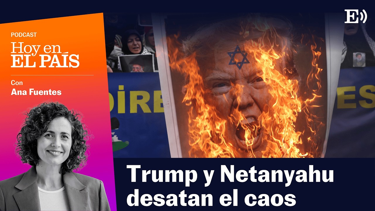 TRUMP Y NETANYAHU atacan IRÁN en su afán por PASAR a la HISTORIA | Podcast HOY EN EL PAÍS