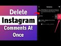 How To Delete All Your Instagram Comments At Once 2023 | Remove All Comments At Once On Instagram