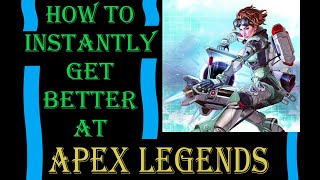 Huge Tips To Instantly Get Better at Apex Legends