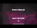 Dan heale  hot stuff official lyric