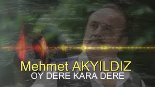 Mehmet AKYILDIZ - OY DERE KARA DERE (RESMİ HESAP) Resimi