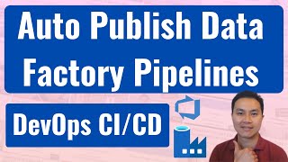 How to deploy azure data factory pipelines with DevOps CICD pipeline