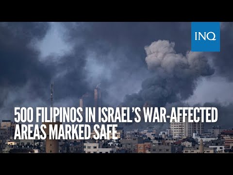 500 Filipinos in Israel’s war-affected areas marked safe