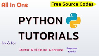 Python Tutorials | Beginners Special (Source Codes Free)