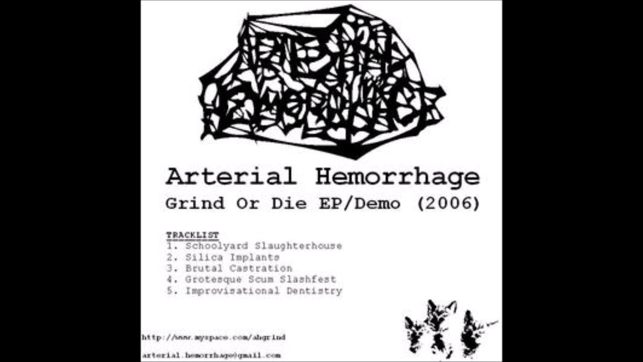 Arterial Haemorrhage (AUSTRALIA) - Grind or Die (2006) FULL EP/DEMO