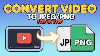 How To Convert Video To JPEG/PNG (Step By Step)